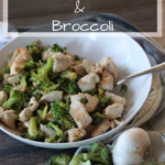 Garlic Butter Chicken and Broccoli