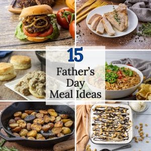 6 images of food with the title on the photo "15 father's day meal ideas"